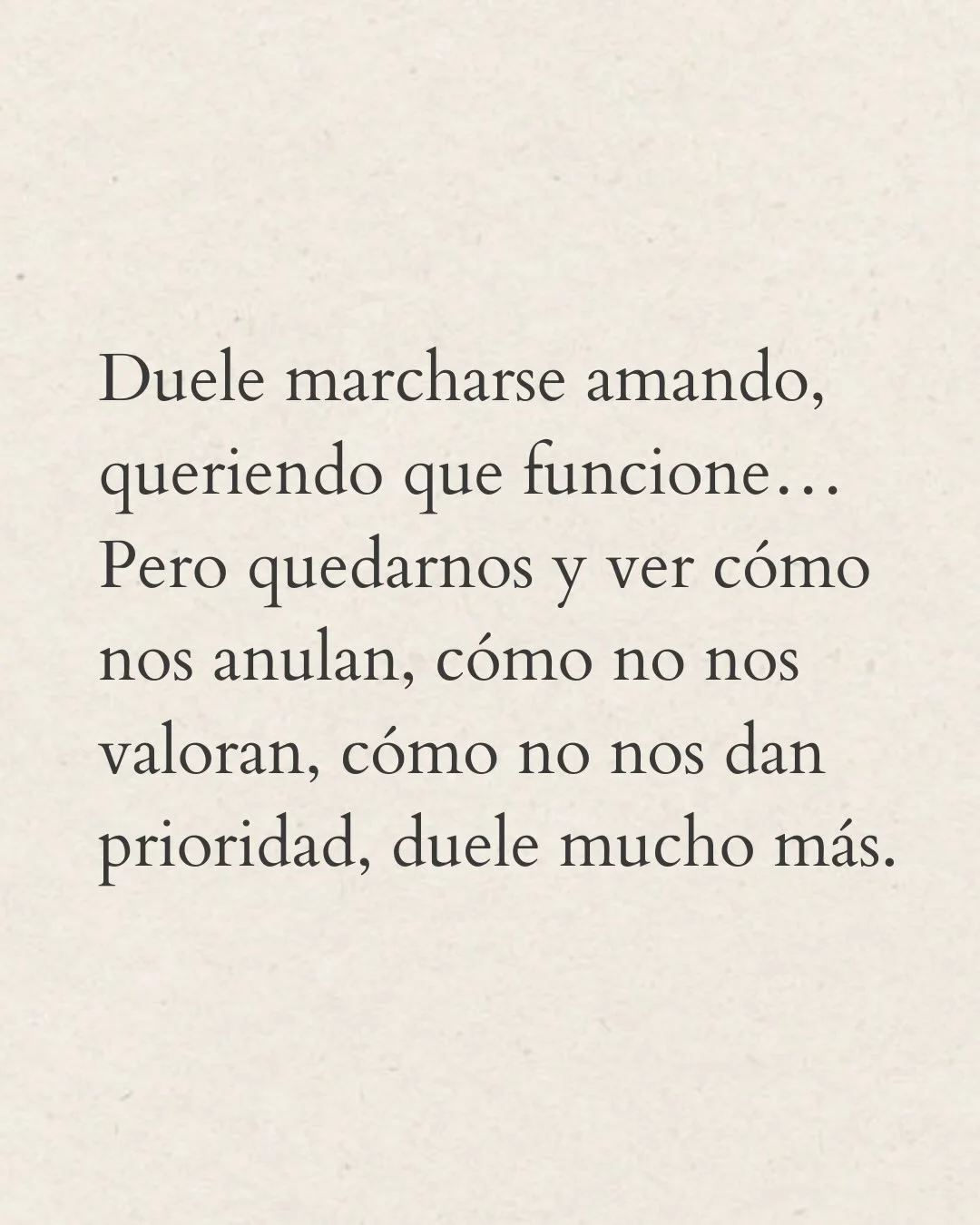 Photo by ILUSTRACIONES - DIBUJOS on March 22, 2026. May be a meme of text that says 'Duele marcharse amando, queriendo que funcione... Pero quedarnos y ver cómo nos anulan, cómo no valoran, cómo no nos dan prioridad, duele mucho más. nos'.